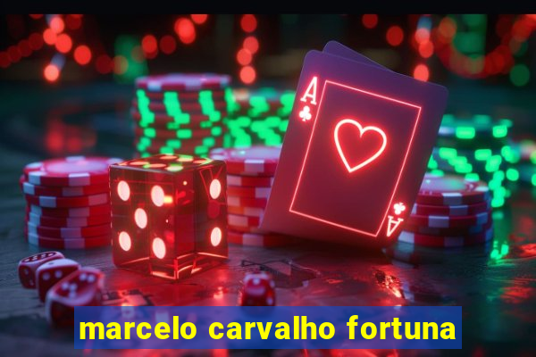 marcelo carvalho fortuna